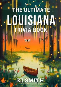 The Ultimate Louisiana Trivia Book