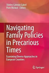 Navigating Family Policies in Precarious Times: Examining Diverse Approaches in European Countries