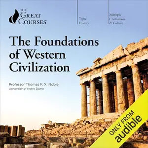 The Foundations of Western Civilization [TTC Audio] (Repost)