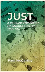 Just: A crusade for credit by Radiohead's first true fan