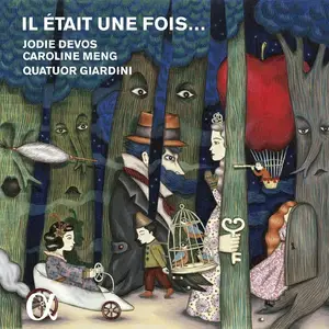 Jodie Devos, Caroline Meng, Quatuor Giardini - Il était une fois... (2016)