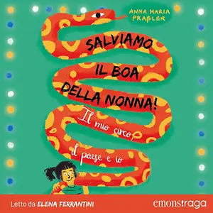 «Salviamo il boa della nonna? Il mio circo, il paese e io» by Anna Maria Praßler