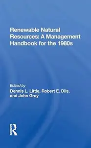 Renewable Natural Resources: A Management Handbook for the Eighties