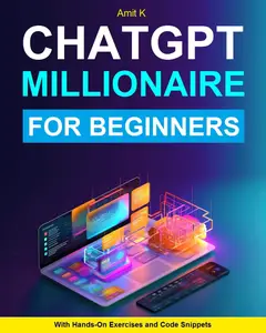 ChatGPT for Beginners: The Ultimate Guide to Mastering AI-Language Models Boost in Everyday Life and Professional Fields