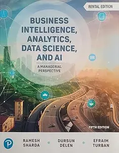 Business Intelligence, Analytics, Data Science, and AI: A Managerial Perspective, 5th edition