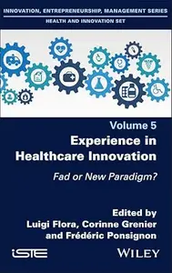 Experience in Healthcare Innovation: Fad or New Paradigm?