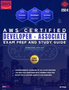 AWS Certified Developer - Associate Exam Prep and Study Guide