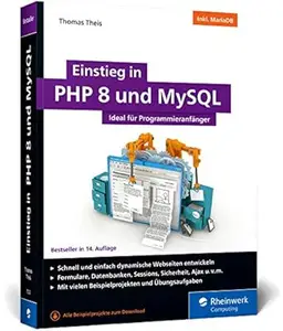 Einstieg in PHP 8 und MySQL: Ideal für Programmieranfänger