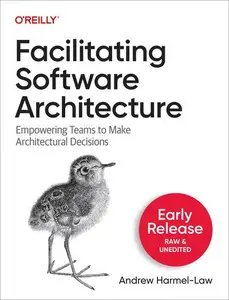 Facilitating Software Architecture (Fourth Early Release)