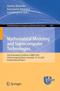 Mathematical Modeling and Supercomputer Technologies: 23rd International Conference, MMST 2023