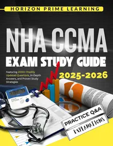 NHA CCMA EXAM STUDY GUIDE: Featuring 2000+ Freshly Updated Questions