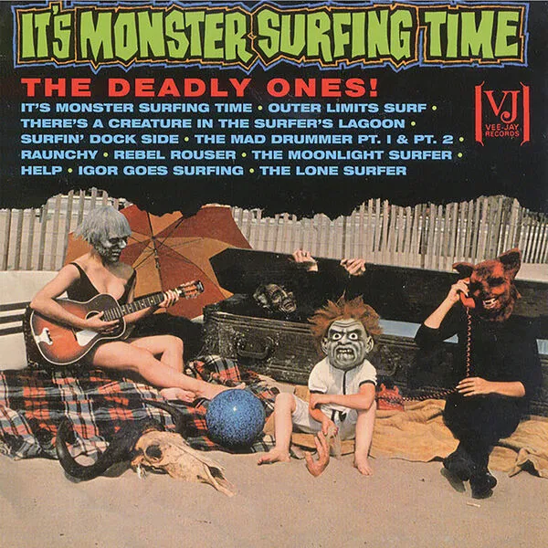 The Deadly Ones - It's Monster Surfing Time (Remastered 2025) (1964/2025)