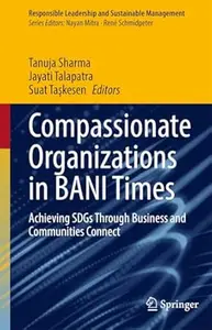 Compassionate Organizations in BANI Times