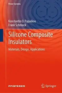 Silicone Composite Insulators: Materials, Design, Applications