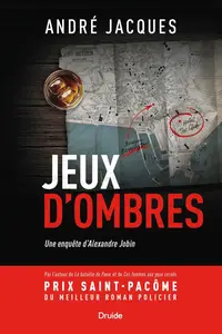 André Jacques, "Jeux d'ombres : Une enquête d'Alexandre Jobin"