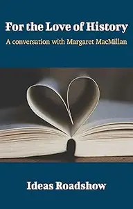 For the Love of History: A Conversation with Margaret MacMillan