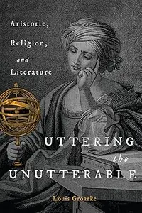Uttering the Unutterable: Aristotle, Religion, and Literature
