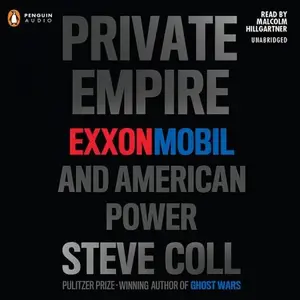 Private Empire: ExxonMobil and American Power