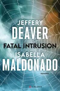 Jeffery Deaver, Isabella Maldonado - Fatal intrusion