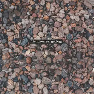 Friendkerrek - Geology (2023)