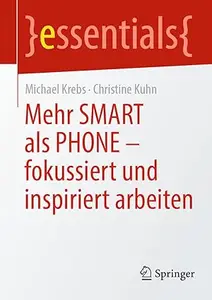 Mehr SMART als PHONE - fokussiert und inspiriert arbeiten