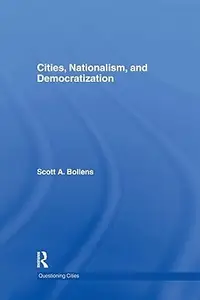 Cities, Nationalism and Democratization