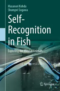 Self-Recognition in Fish: Exploring the Mind in Animals