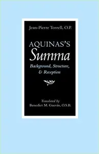 Aquinas's Summa: Background, Structure, and Reception