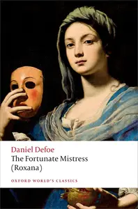 The Fortunate Mistress (Roxana) (Oxford World's Classics)