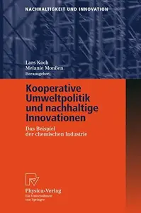 Kooperative Umweltpolitik und nachhaltige Innovationen: Das Beispiel der chemischen Industrie