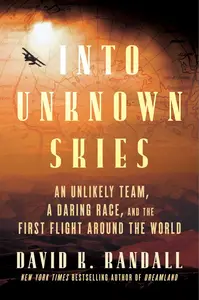 Into Unknown Skies: An Unlikely Team, a Daring Race
