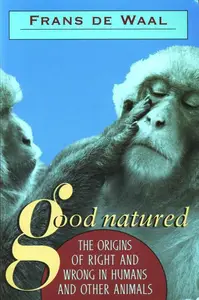 Good Natured: The Origins of Right and Wrong in Humans and Other Animals