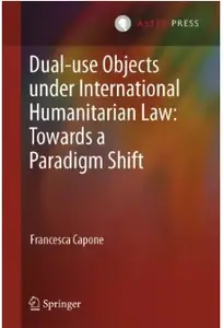 Dual-use Objects under International Humanitarian Law: Towards a Paradigm Shift