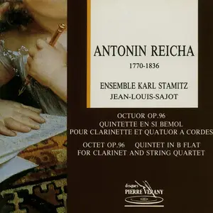 Ensemble Carl Stamitz - Anton Reicha: Octet op.96 & Quintet in B flat for Clarinet and String Quartet (1989)