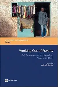 Working Out of Poverty : Job Creation and the Quality of Growth in Africa
