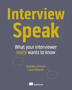 Interview Speak: What Your Interviewer Really Wants to Know
