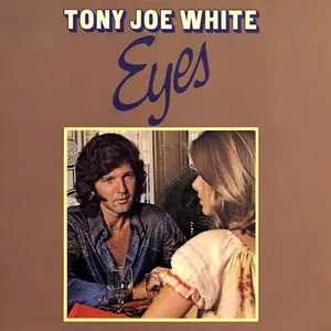 Tony Joe White - Eyes (1976/2025)