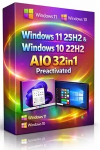Windows 11 25H2 (No TPM Required) & Windows 10 22H2 AIO 32in1 Multilingual Preactivated April 2026