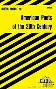 Cliffsnotes on American Poets of the 20th Century (Repost)