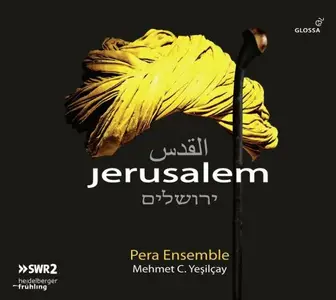 Pera Ensemble, Mehmet C. Yeşilçay - Jerusalem (2018)