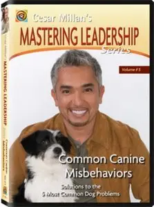 Mastering Leadership Series Vol 5 - Common Canine Misbehaviors
