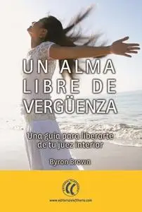«Un alma libre de vergüenza» by Byron Brown