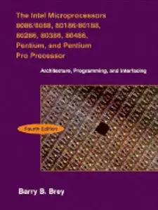 The Intel Microprocessors: 8086/8088, 80186/80188, 80286, 80386, 80486 - Pentium and Pentium Pro Processor - Architecture, Prog