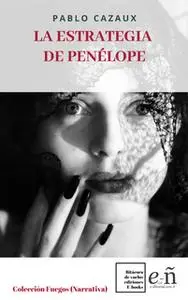 «La estrategia de Penélope» by Pablo Cazaux