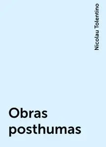 «Obras posthumas» by Nicolau Tolentino