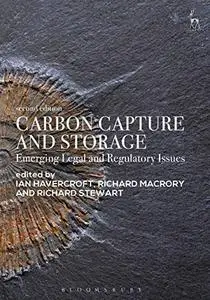 Carbon Capture and Storage: Emerging Legal and Regulatory Issues, 2nd Edition