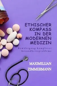 ETHISCHER KOMPASS IN DER MODERNEN MEDIZIN