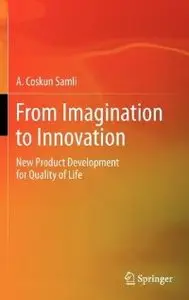 From Imagination to Innovation: New Product Development for Quality of Life