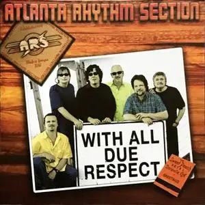 Atlanta Rhythm Section – With All Due Respect (2011) [Official Digital Download]