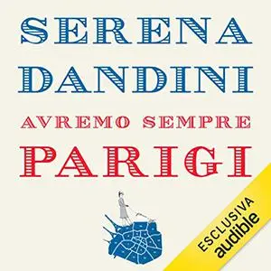 «Avremo sempre Parigi» by Serena Dandini